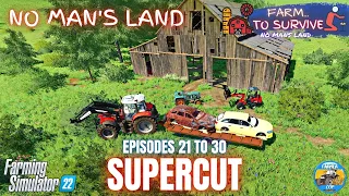 SUPERCUT EPISODES 21 TO 30 - No Mans Land - Farming Simulator 22