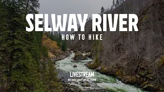 🔴 How 2 Hike The Selway River