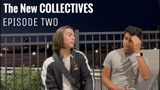 The New Collectives Season 1 - Episode 2 ("Is it the Kendyll or Briana Show)