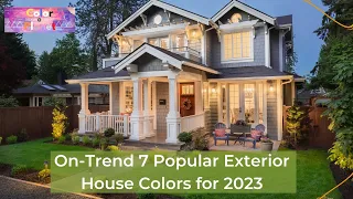 On-Trend 7 Popular Exterior House Colors for 2023