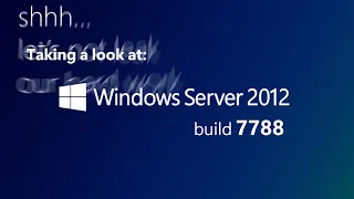 Taking a look at Windows Server 2012 build 7788