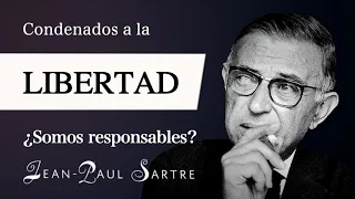 LIBRES por CONDENA (Jean-Paul Sartre) - Filosofía EXISTENCIALISTA para la RESPONSABILIDAD INDIVIDUAL