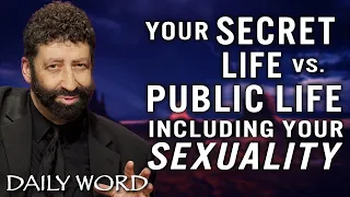 Your Secret Life vs. Your Public Life  (Including Your Sexuality) | Jonathan Cahn Sermon