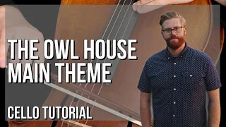 How to play The Owl House Main Theme by TJ Hill on Cello (Tutorial)