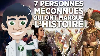 7 PERSONNES MÉCONNUES QUI ONT CHANGÉ L'HISTOIRE