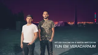 Artush Khachikyan / Martin Mkrtchyan - Tun Em Veradarnum