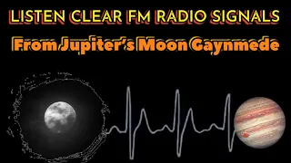 Listen Very Clear FM Radio Signal from Jupiter’s Moon Ganymede