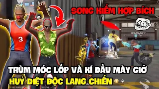 Trùm Móc Lốp và Kí Đầu Mày Giờ Song Kiếm Hợp Bích Troll Địch Khóc Thét 😂🗿