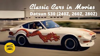 Classic Cars in Movies - Datsun S30 (240Z, 260Z, 280Z)