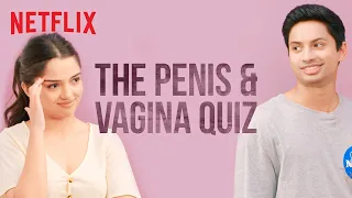 The Penis & Vagina Quiz ft. Ahsaas Channa & Desi Parents | Sex Education | Netflix India