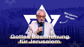 Gottes Bestimmung für Jerusalem | Benjamin Berger