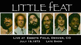 Little Feat - Live at Ebbets Field, Denver CO July 19, 1973 (Late Show)