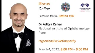 iFocus Online#184, Retina#36, Dr Aditya Kelkar, Hypertensive Retinopathy, Mar 4 2022, 8:00 pm