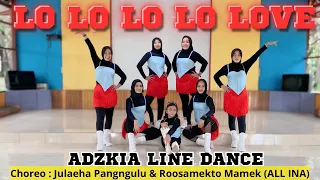 LO LO LO LO LOVE / Line Dance / Demo : ADZKIA LINE DANCE / Choreo : Julaeha (INA)  & Mamek (INA)