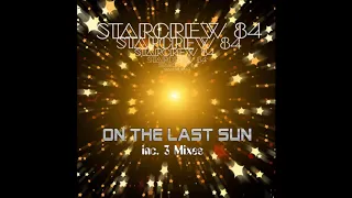 Starcrew 84 - On The Last Sun  (Travel Of Love Mix)