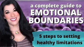 EMOTIONAL BOUNDARIES - a complete guide to setting, protecting & understanding healthy boundaries