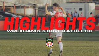 HIGHLIGHTS | Wrexham 6-5 Dover Athletic