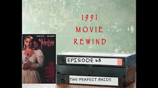 The Perfect Bride - 1991 Movie Rewind - Episode #68