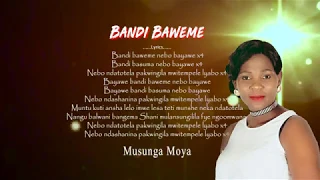 Musunga Moya - Bandi Bayawe ( official lyrics )