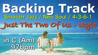 Just The Two Of Us-style 4-3-6-1 in C (Am) 97bpm : Backing Track