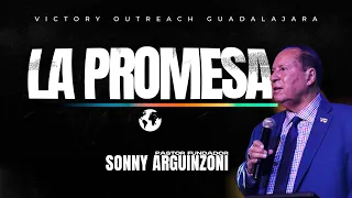 La Promesa- Pst Sonny Arguinzoni invitado especial