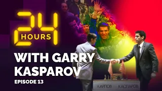 24 HOURS WITH GARRY KASPAROV // Episode 13: 13th!