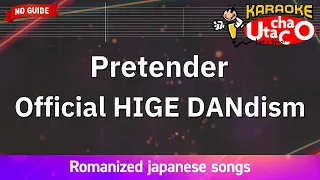 【Karaoke Romanized】Pretender/Official HIGE DANdism *no guide melody