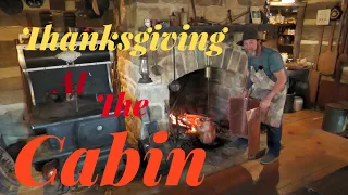 1800s Thanksgiving at the cabin cooking a turkey in the fireplace