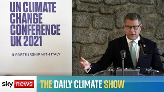 The Daily Climate Show: Alok Sharma's climate warning ahead of COP26