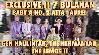 Akhirnya The Atta, GEN HALILINTAR, THE HERMANYSAH , THE LEMOS KUMPUL!! 7 BULANAN BABY A NO 2