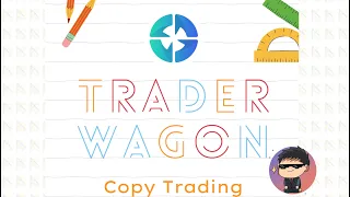 TraderWagon အကောင့် ဘယ်လိုဖွင့်မလဲ ဘယ်လိုလူကို copy ရမလဲ