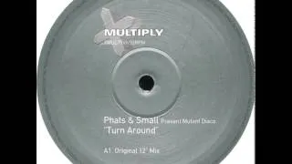 Phats And Small - Turn Around (Original 12'' Mix)