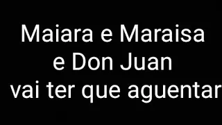 MC Don Juan e Maiara e Maraisa- Vai ter que aguentar letra