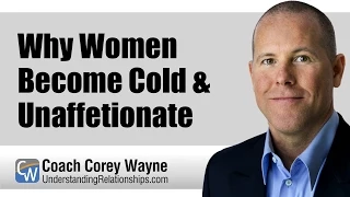 Why Women Become Cold & Unaffectionate