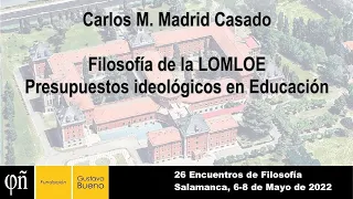 Carlos M. Madrid Casado - Filosofía de la LOMLOE. Presupuestos ideológicos en Educación