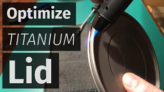 How to fix this stupid Titanium Pot Lid // Optimize Toaks Titanium Set // MYOG