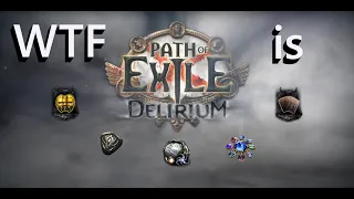 WTF is...? Delirium ? Path of Exile League Mechanics Explained