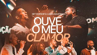 OUVE O MEU CLAMOR - Get Worship ft. Lukas Agustinho