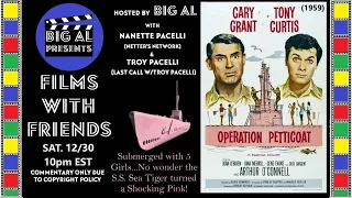 Films with Friends.... "OPERATION PETTICOAT" (1959) commentary only
