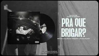 Pra Que Brigar? - MC PH, Vulgo FK (Pedro Lotto, RUXN) - ''OCDM''