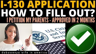 HOW I FILL OUT I-130 APPLICATION FORM OF MY PARENTS