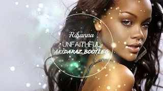 Rihanna - Unfaithful (Akidaraz Hardstyle Bootleg)