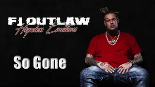 FJ OUTLAW- So Gone (Official Audio)