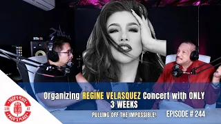 Can Enteng Perez on PULL OFF the ULTIMATE Regine Velasquez Concert in THREE WEEKS? EPISODE # 244