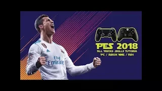 PES 2018 All Tricks- Skills Tutorial -Xbox & Playstation /تعلم جميع مهارات بيس 2018