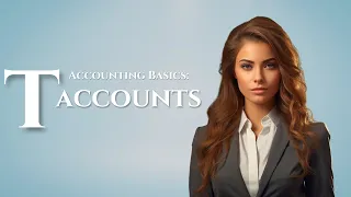 Accounting Basics: T-Accounts Explained with 5 Simple Examples