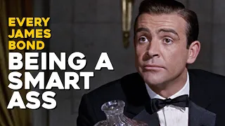 James Bond 007 | BEING A SMART ASS