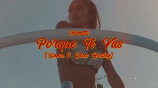 Jeanette - Porque Te Vas (Dance 2 Disco Bootleg) (Official Lyric Video)
