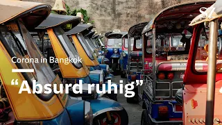 Corona in Bangkok - "Absurd ruhig"