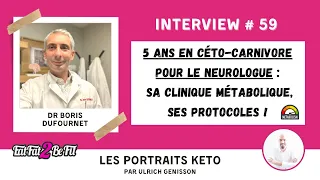 Portrait #Keto Dr Boris Dufournet : le régime Céto-Carnivore en discussion et 5 années d'expérience